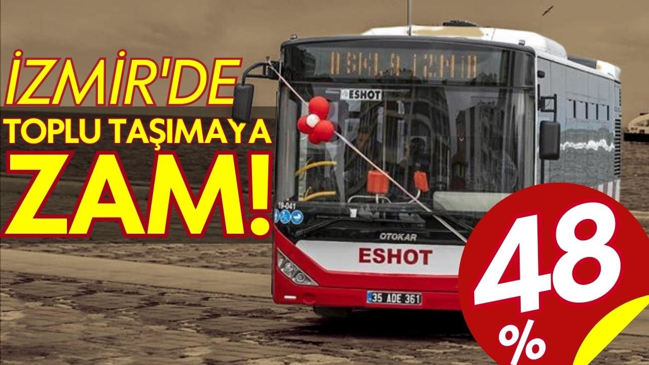 İzmir'de ulaşıma yüzde 48 zam!