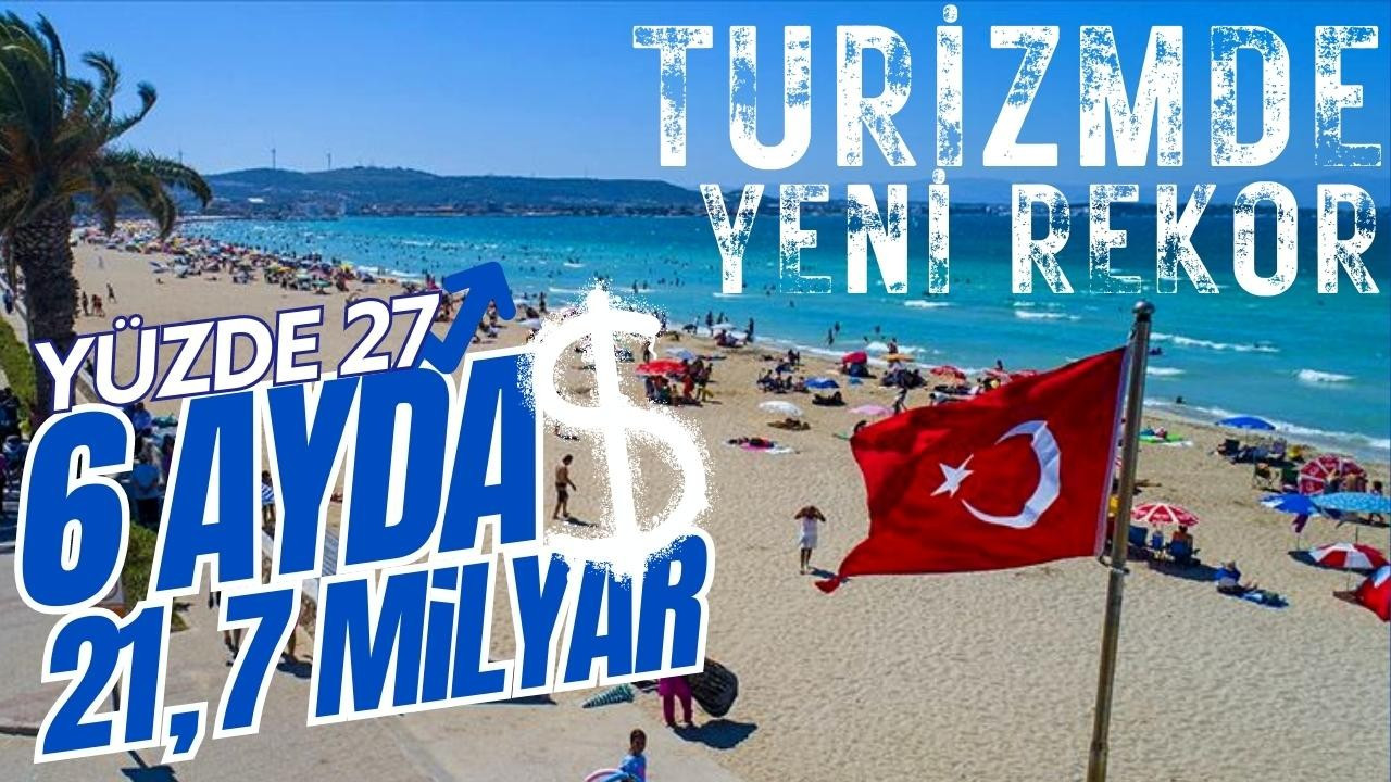 Turizm gelirleri ilk 6 ayda rekor kırdı!