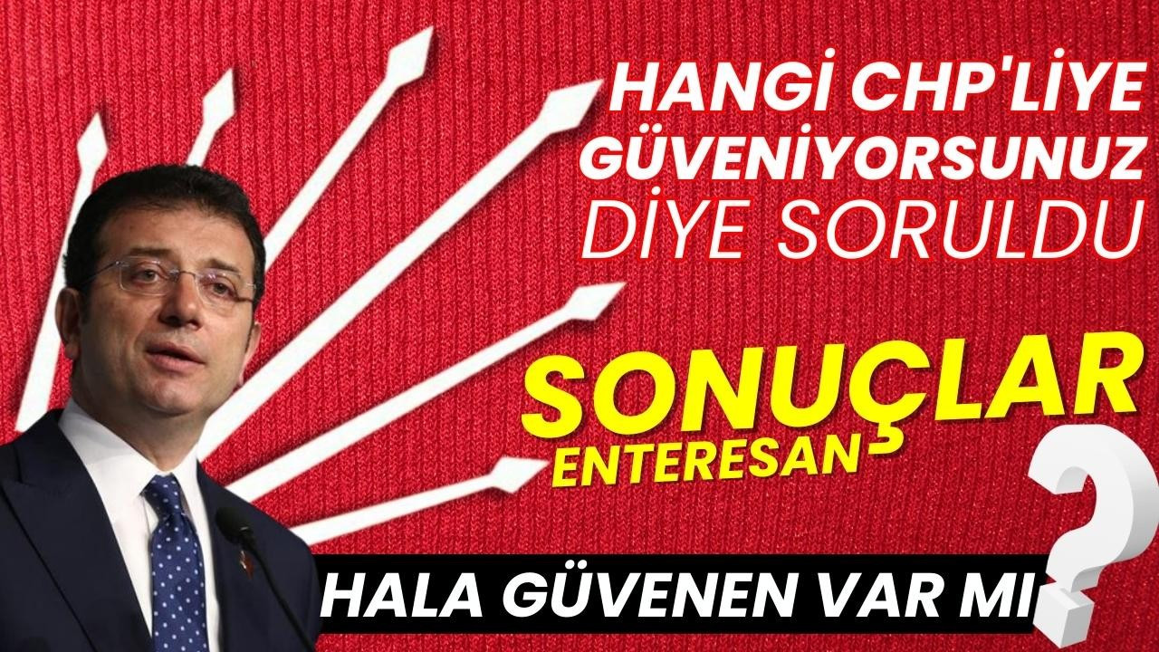 CHP seçmeni Kılıçdaroğlu'na güvenmiyor!