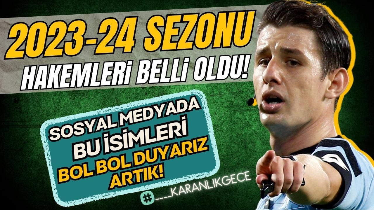 2023-24 sezonunda görev alacak hakemler açıklandı