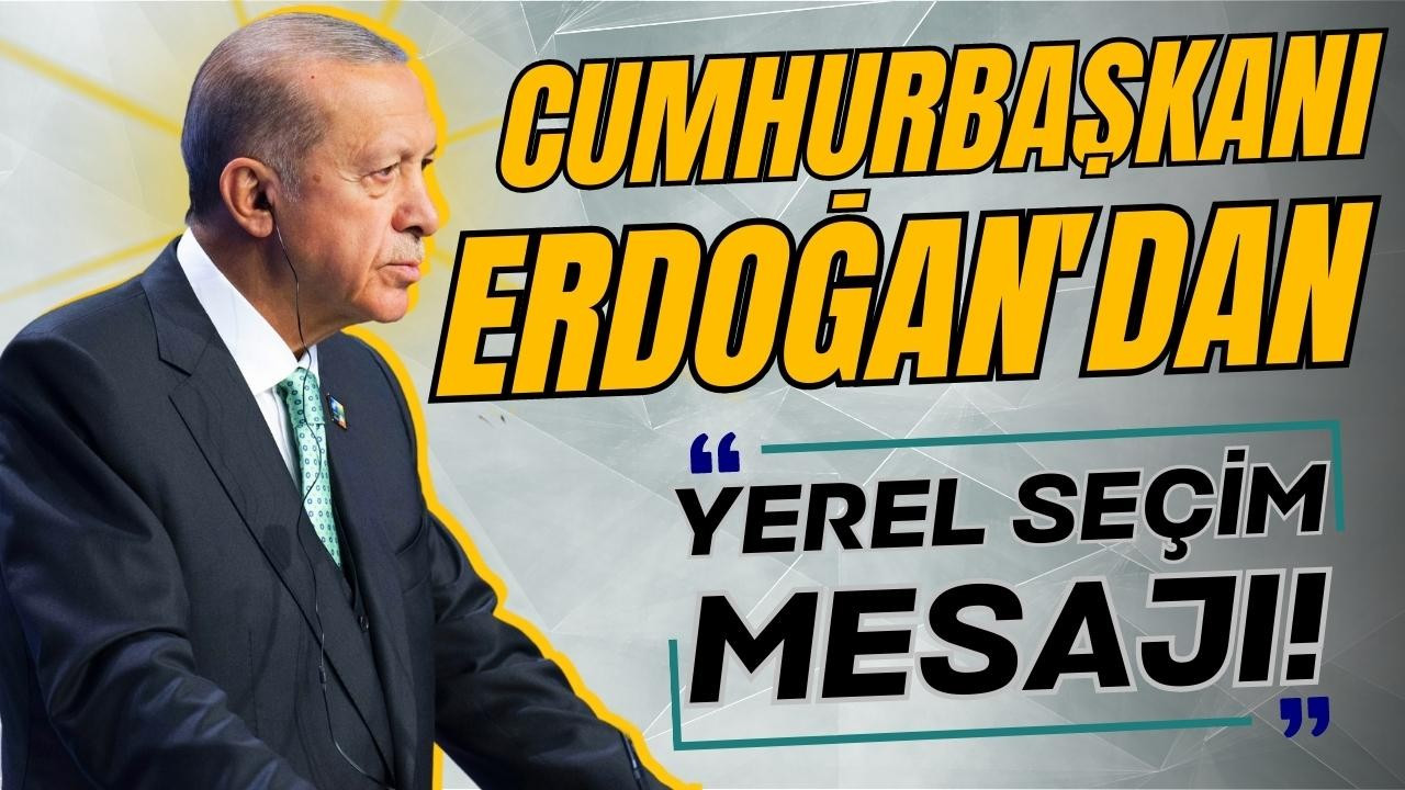 Cumhurbaşkanı Erdoğan yerel seçim hakkında konuştu