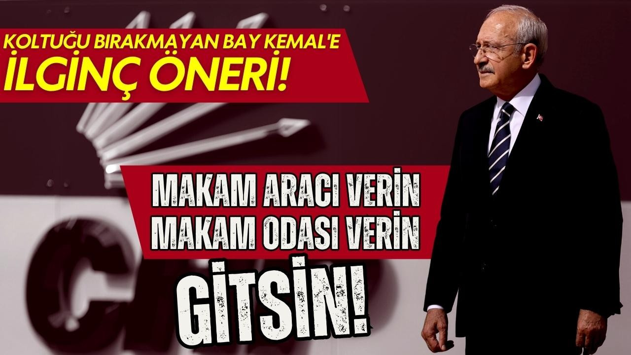 Koltuğu bırakmayan Kılıçdaroğlu'na ilginç öneri!