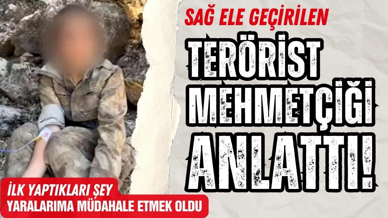 Sağ ele geçirilen terörist Mehmetçiği anlattı!