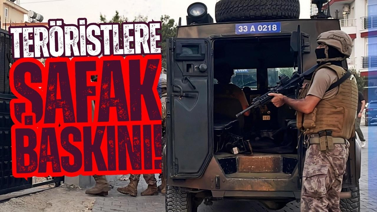 Mersin'de PKK/KCK'ya yönelik şafak operasyonu!