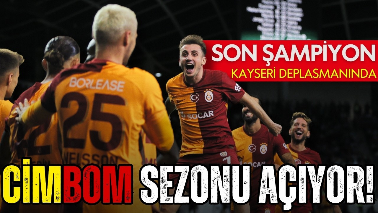 Galatasaray sezonu Kayseri'de açacak
