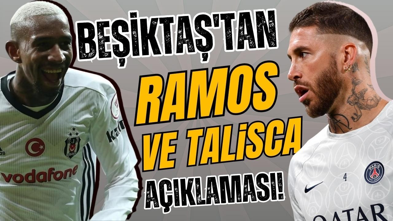 Beşiktaş'tan Ramos ve Talisca açıklaması!