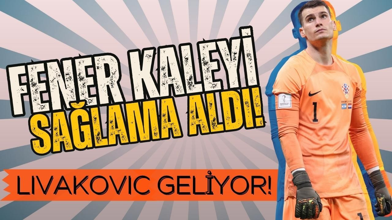 Fenerbahçe, Livakovic'i resmen açıkladı!