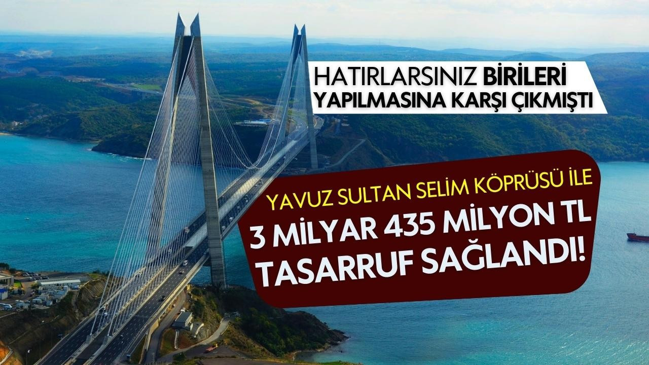 3. Köprü ile 3 milyar TL üzerinde tasarruf yapıldı
