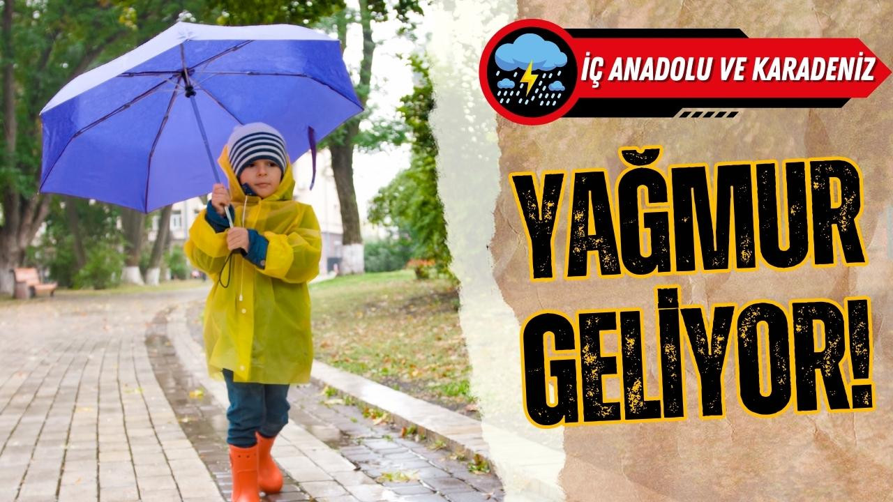 İç Anadolu ve Karadeniz için yağış uyarısı