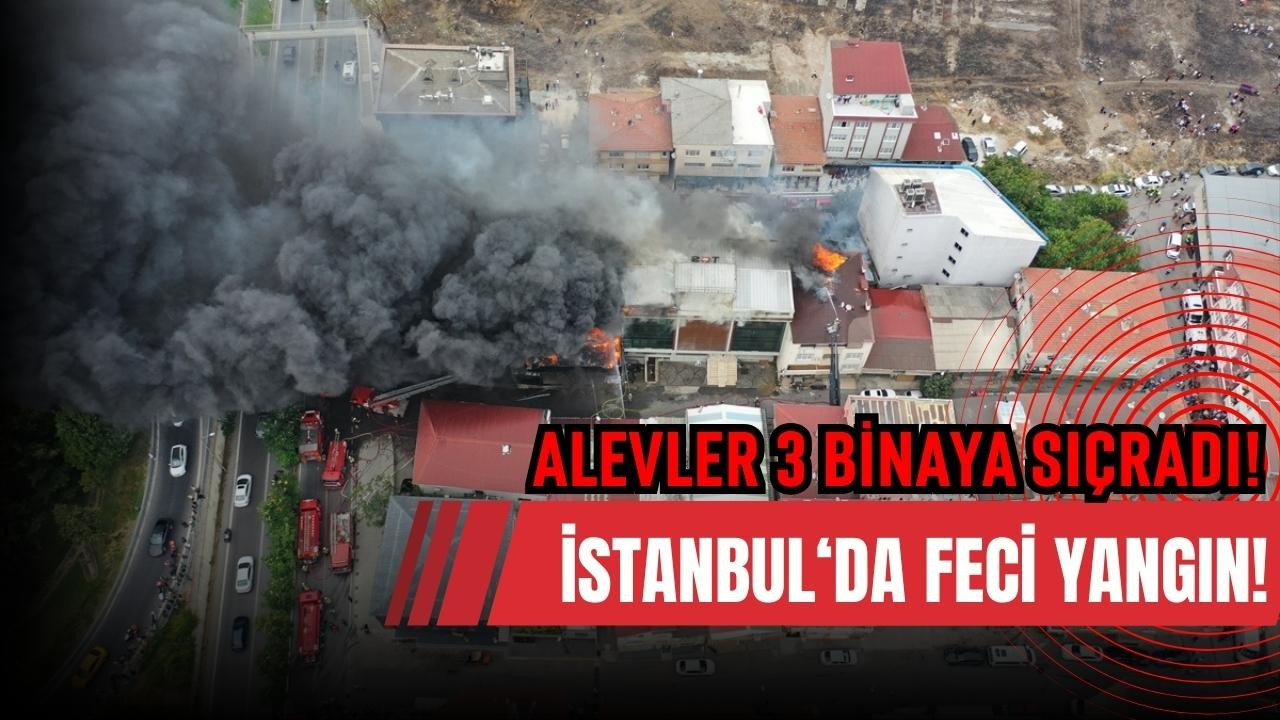 İstanbul'da iş yerinde feci yangın!