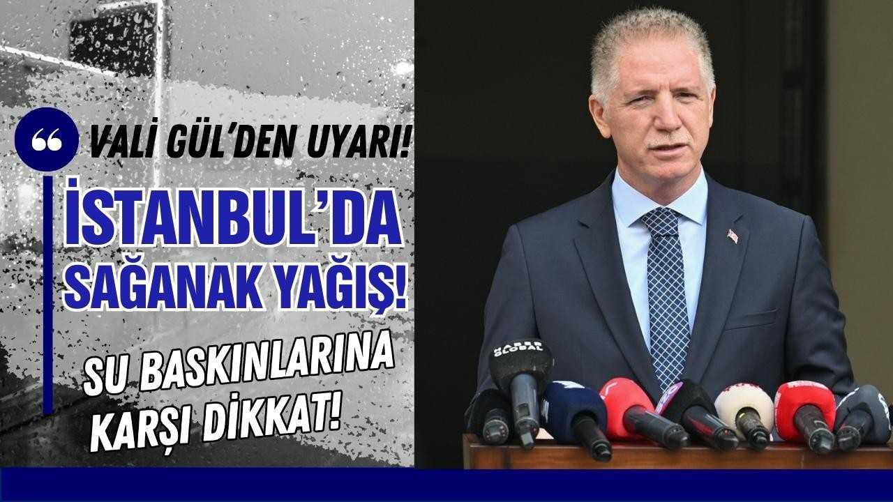 İstanbul'da kuvvetli sağanak yağış etkili oluyor!