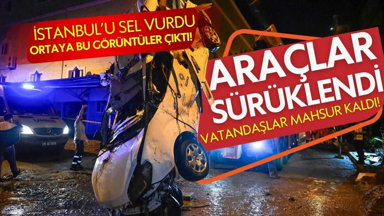 İstanbul'da sel felaketi!