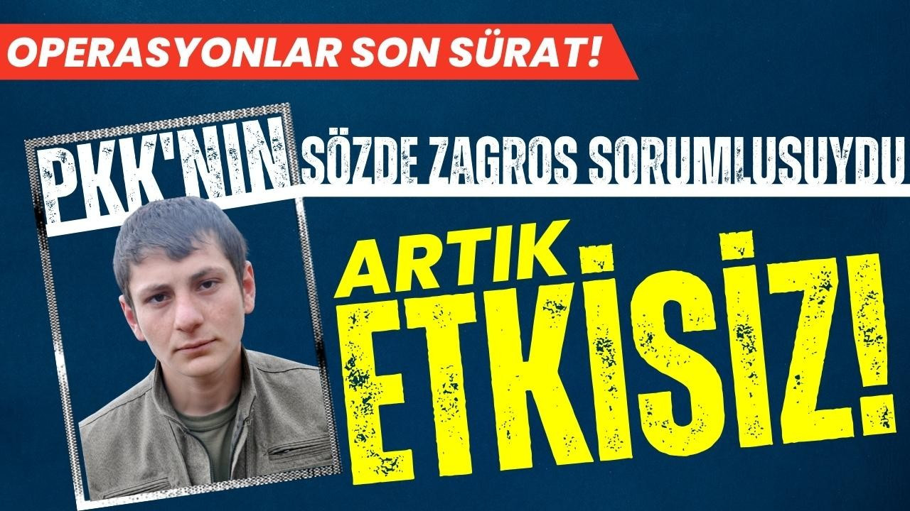 PKK'nın sözde Zagros sorumlusu etkisiz!