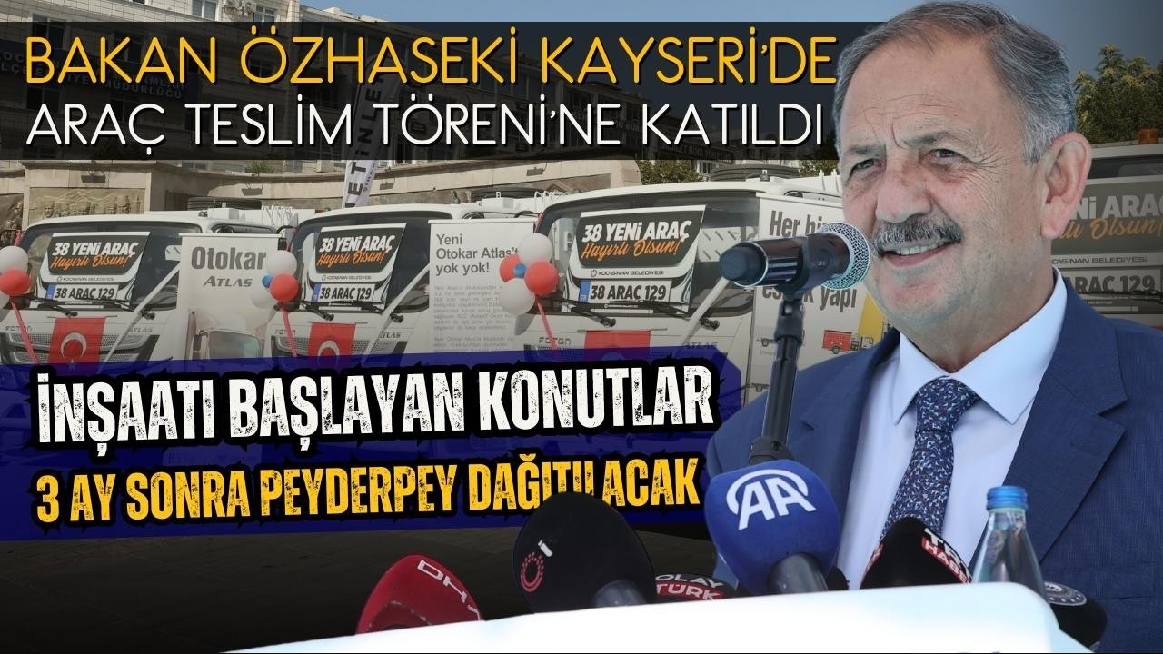 Bakan Özhaseki, Kayseri'de konuştu!