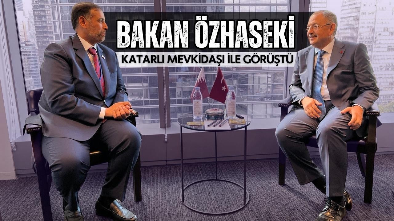 Bakan Özhaseki, Katarlı mevkidaşı ile görüştü!