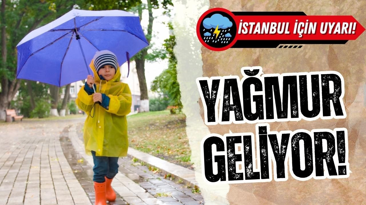 İstanbul dahil birçok il için uyarı!