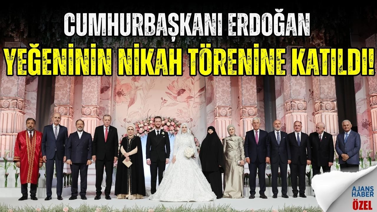 Erdoğan, yeğeninin nikah merasimine katıldı