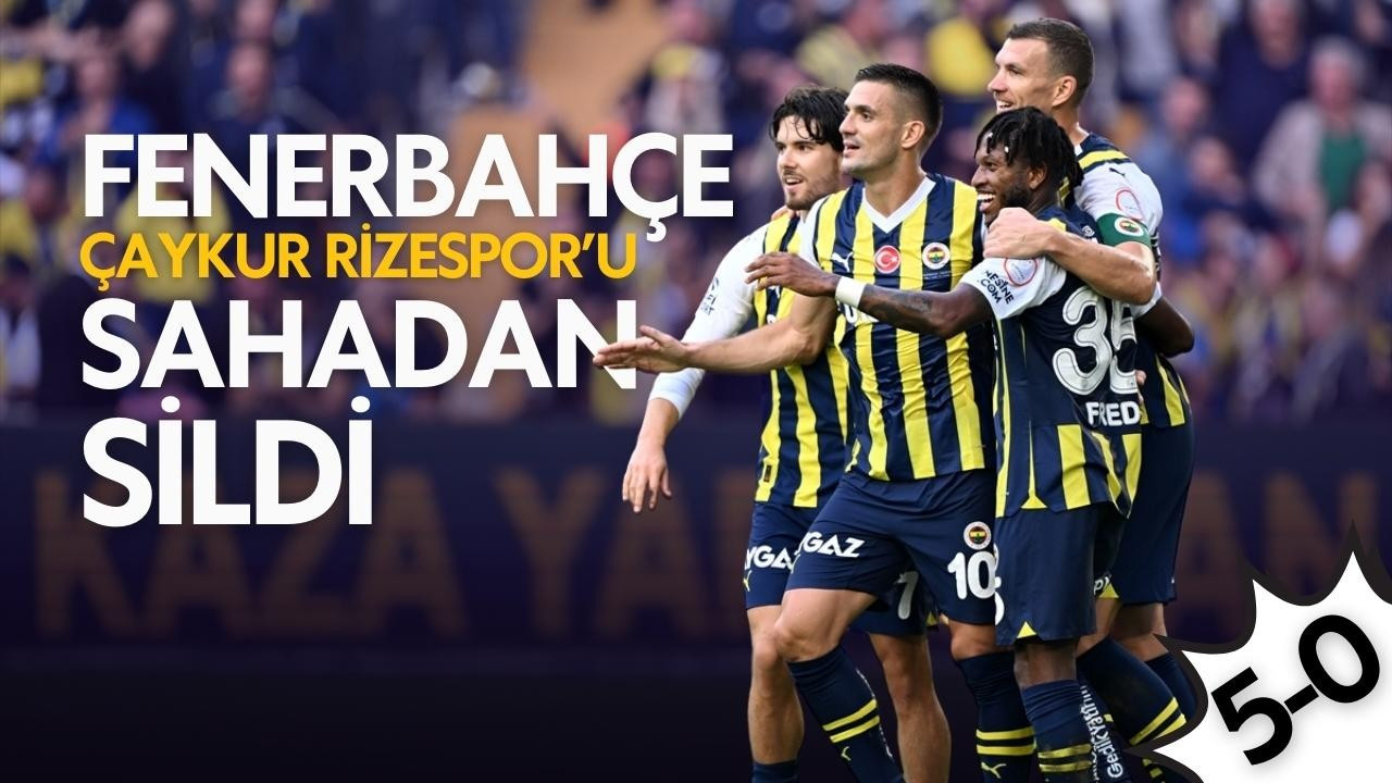 Fenerbahçe, Çaykur Rizespor'u sahadan sildi!