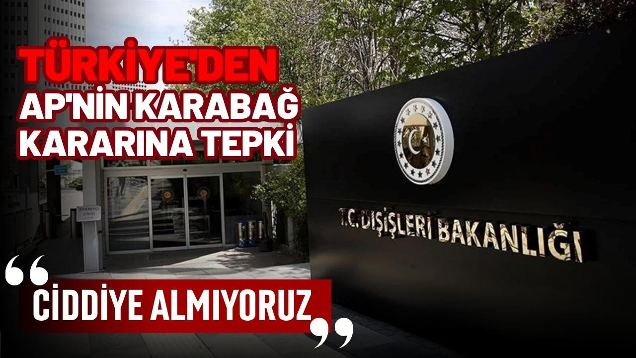 Türkiye'den AP'nin Karabağ kararına tepki!