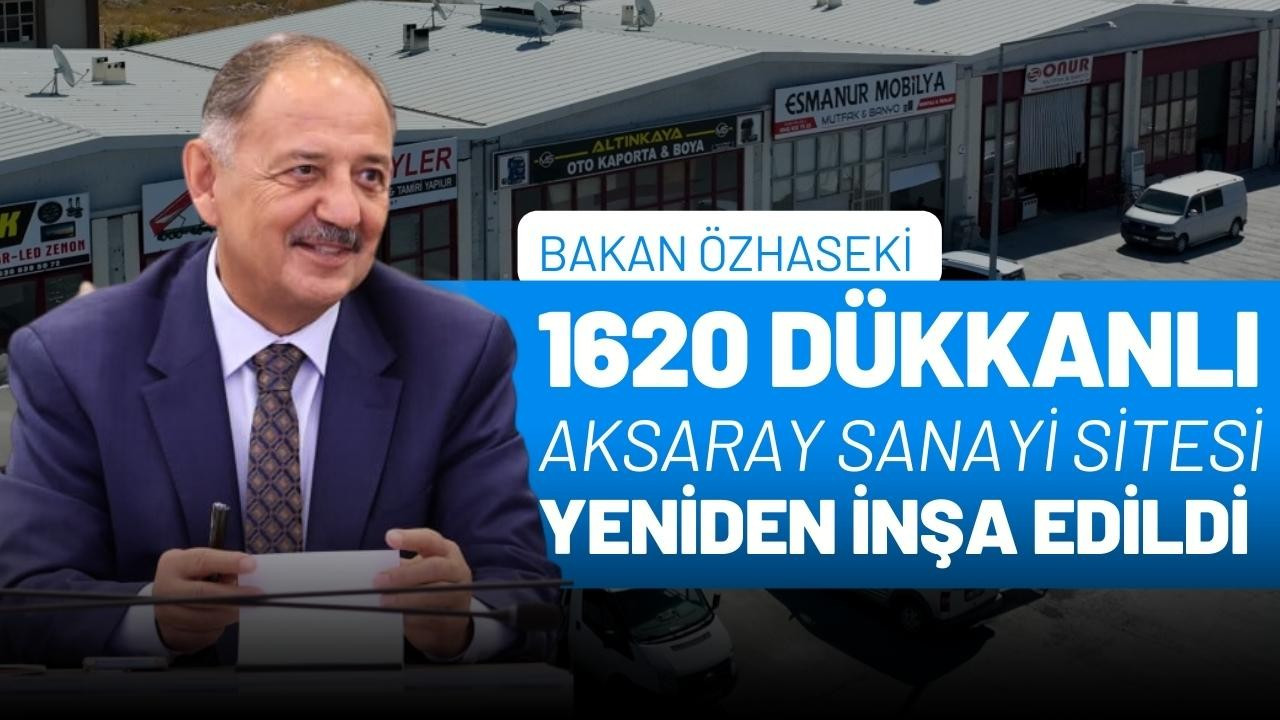 Aksaray Sanayi Sitesi yeniden inşa edildi!