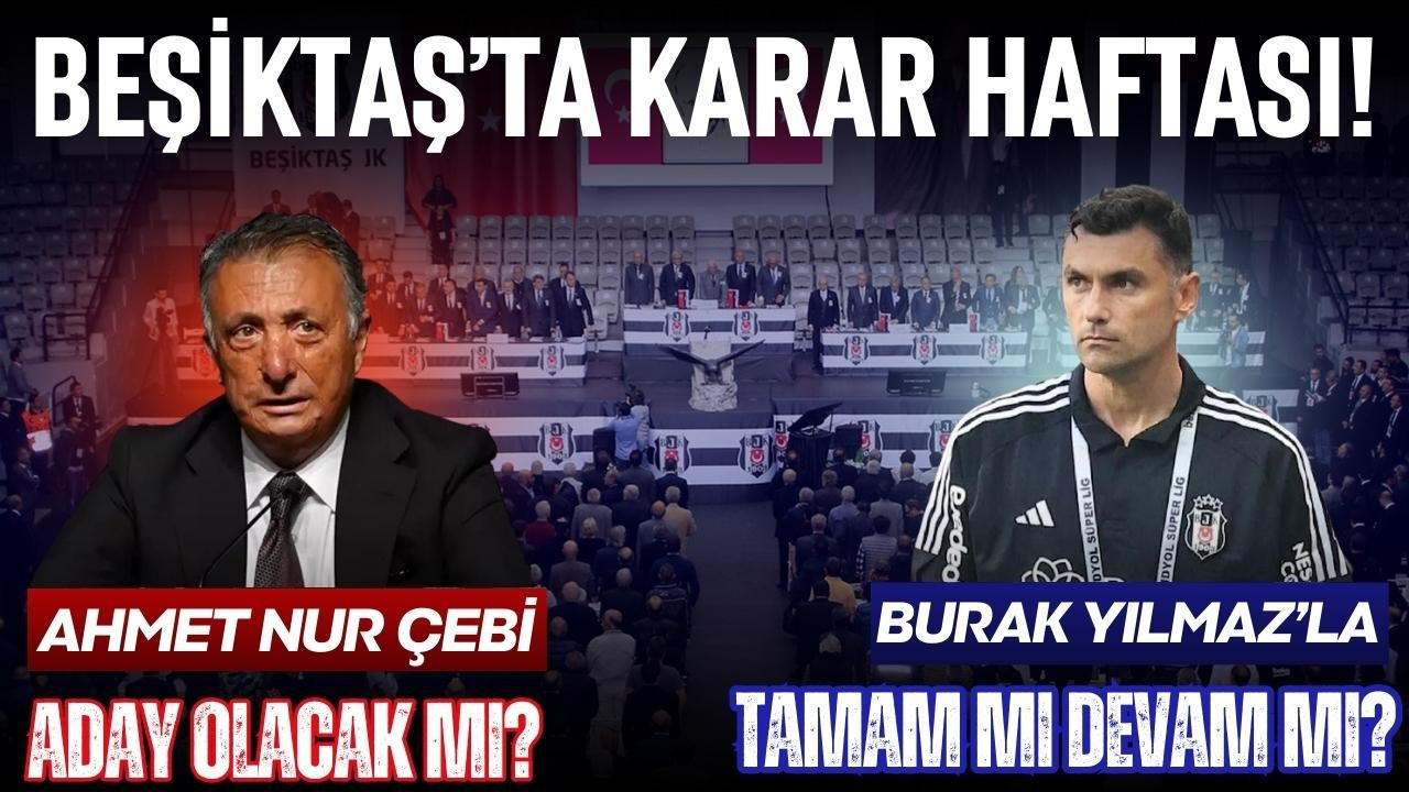 Beşiktaş için karar haftası!