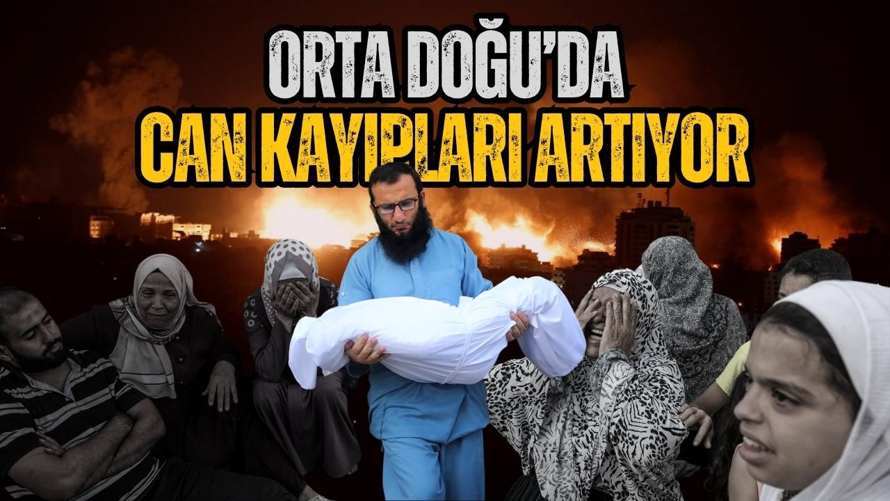 Orta Doğu'da can kayıpları artıyor!