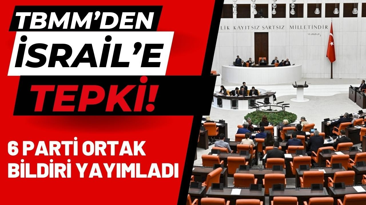 TBMM’den ortak Gazze bildirisi!