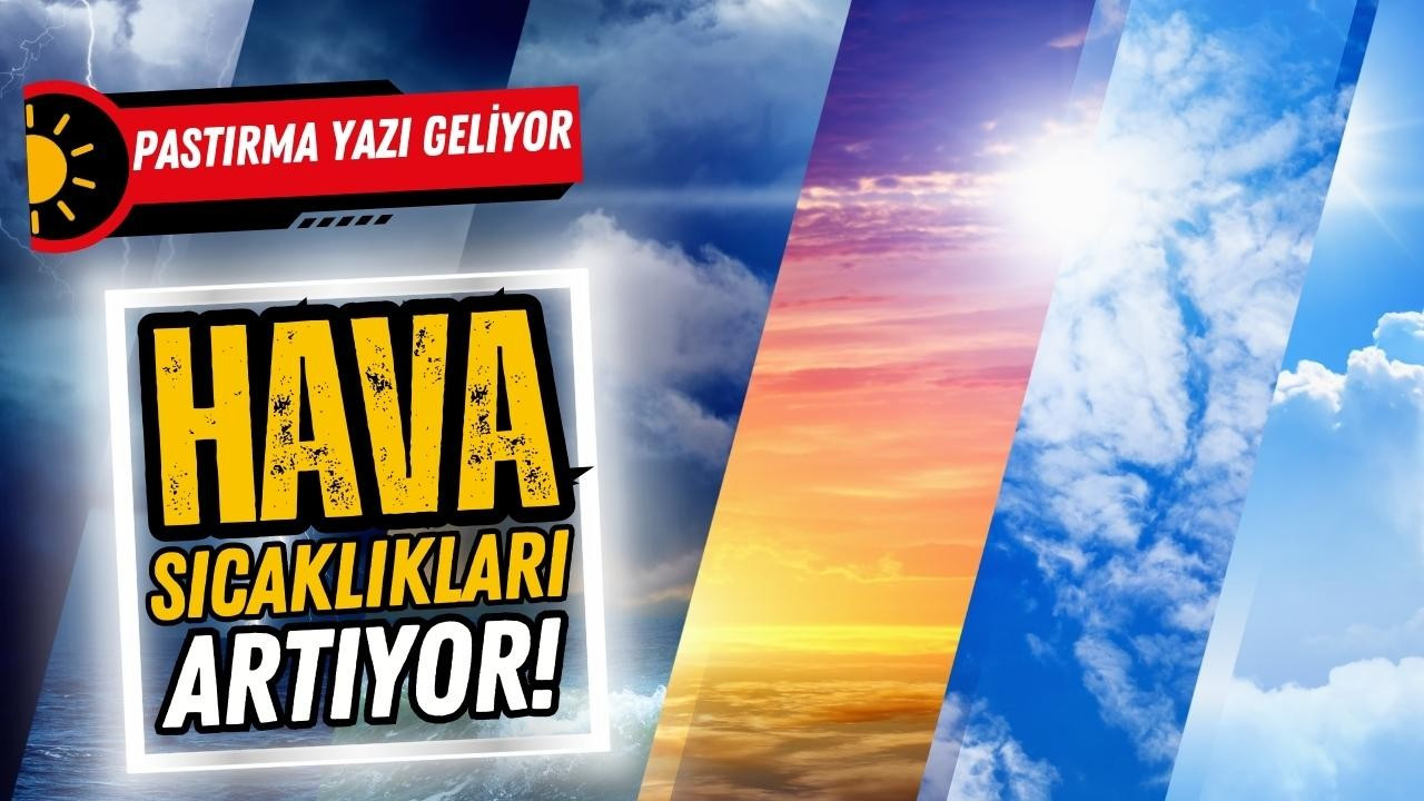Pastırma yazı geliyor, sıcaklıklar artıyor!