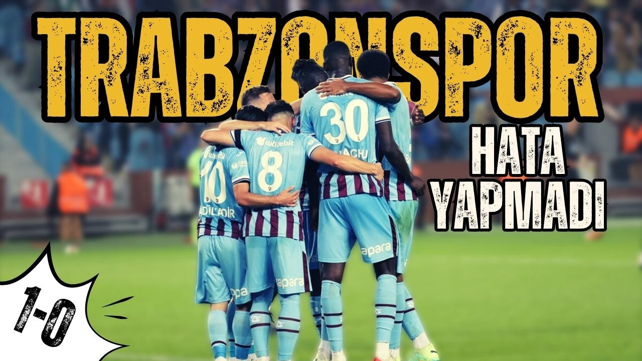 Trabzonspor, Alanyaspor'u tek golle yendi!