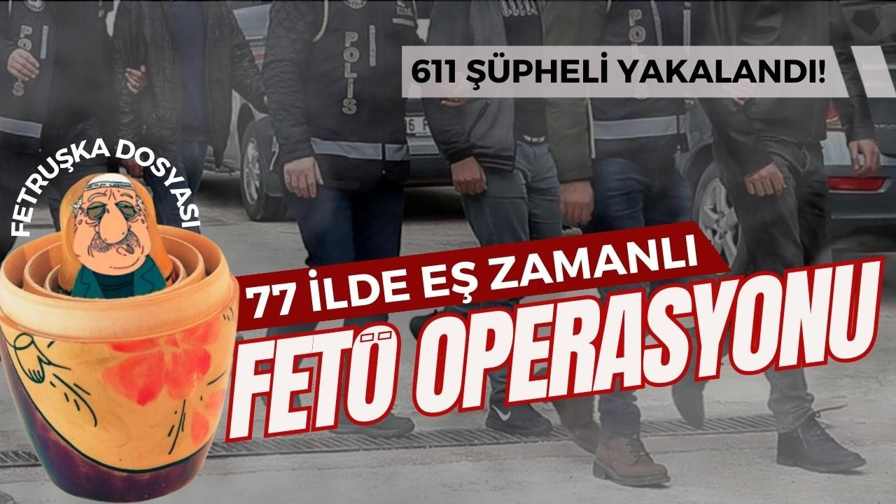 77 ilde FETÖ operasyonu!