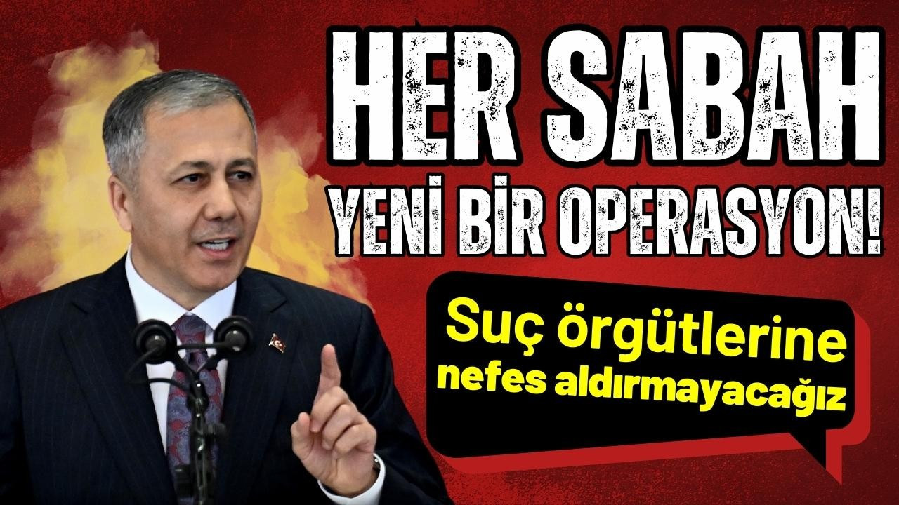 Bakan Yerlikaya: Nefes aldırmayacağız