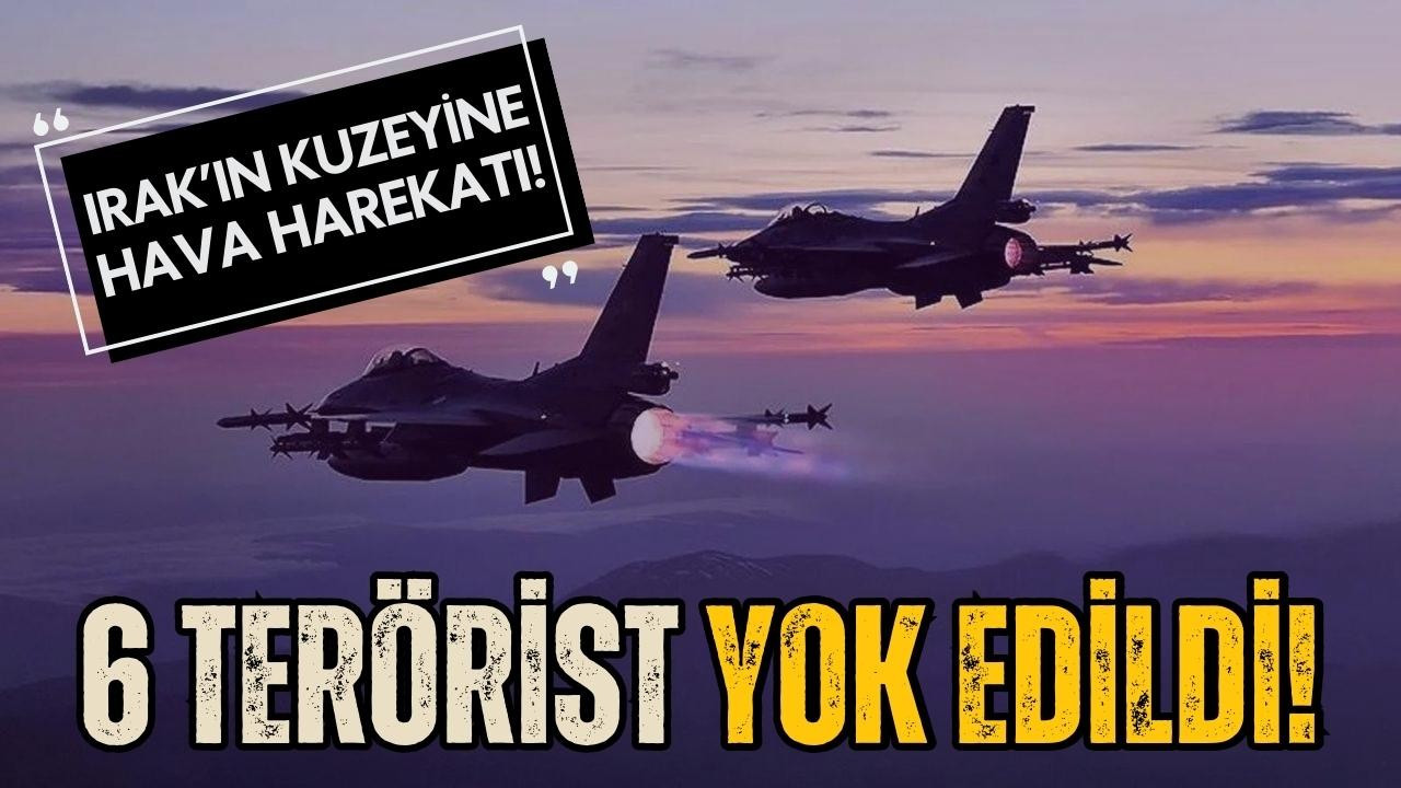 PKK'ya hava harekatı: 6 terörist etkisiz