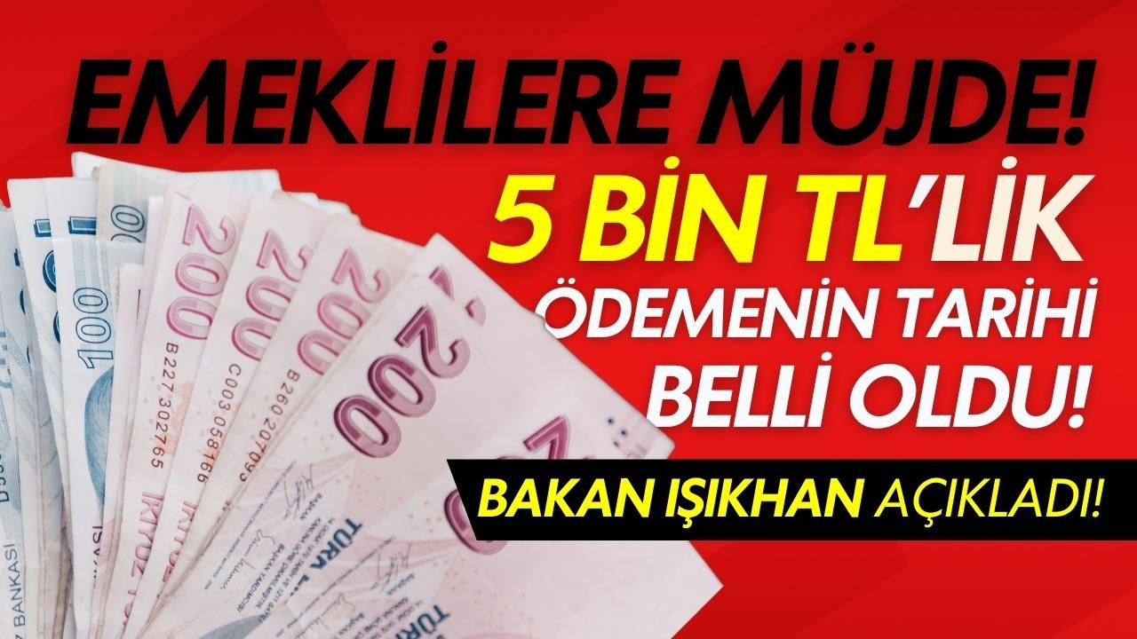 Emekliye 5 bin TL ikramiyede tarih belli oldu