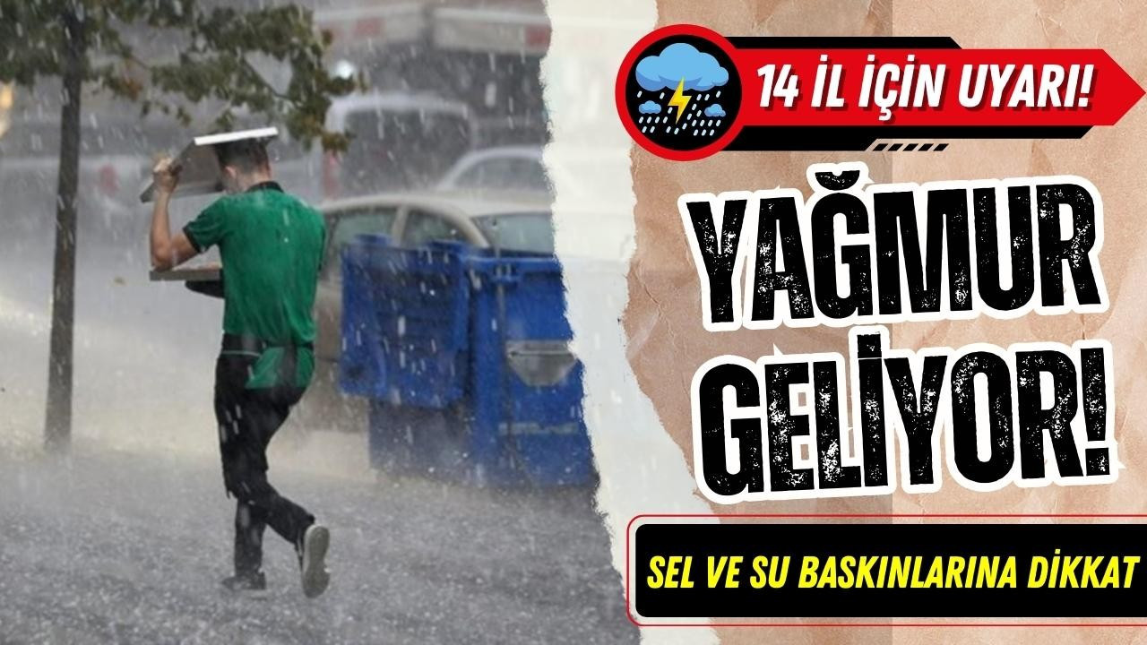 Meteoroloji'den 14 kente sarı kodlu uyarı yapıldı