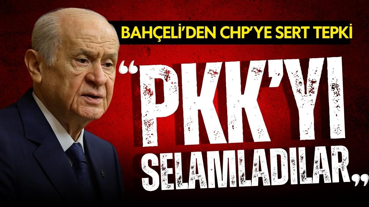 Bahçeli'den CHP'ye tepki: PKK'yı selamladılar