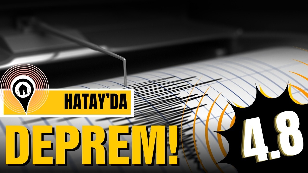 Hatay’da korkutan deprem!
