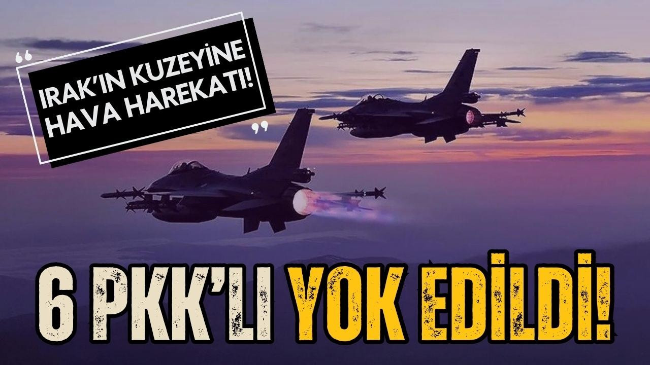 6 PKK'lı daha yok edildi!