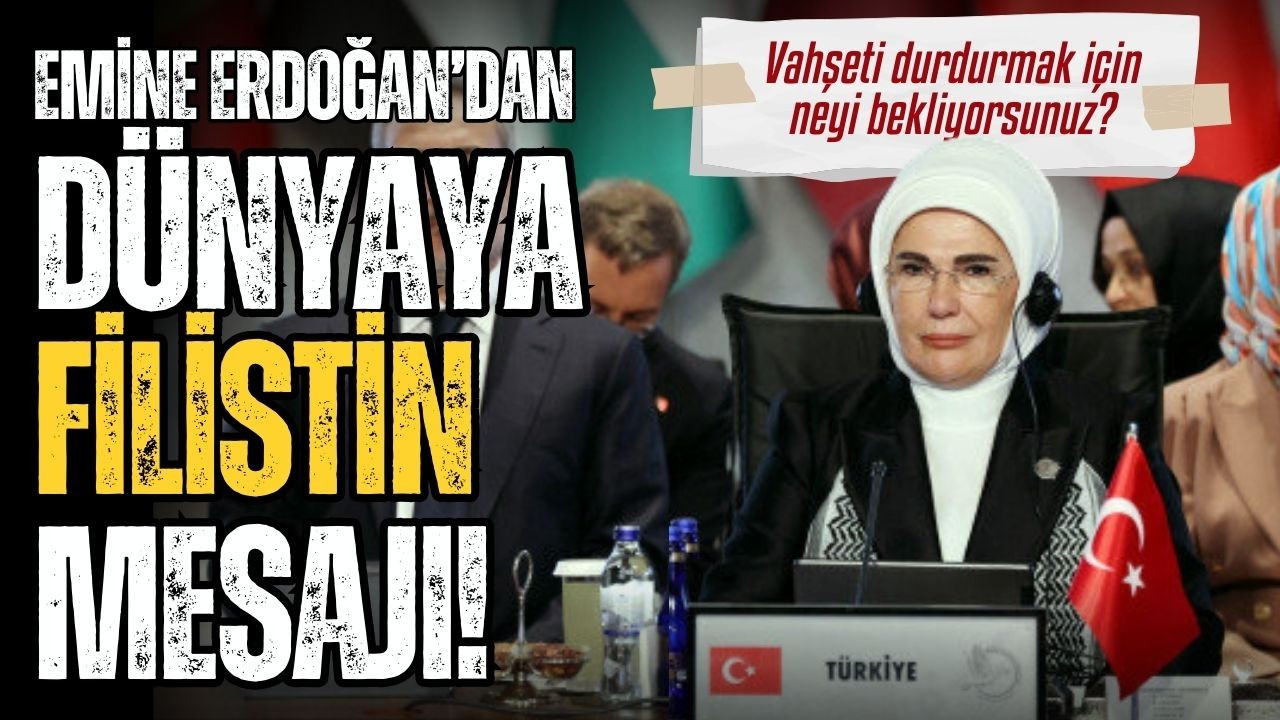 Emine Erdoğan'dan dünyaya 'Filistin' mesajı