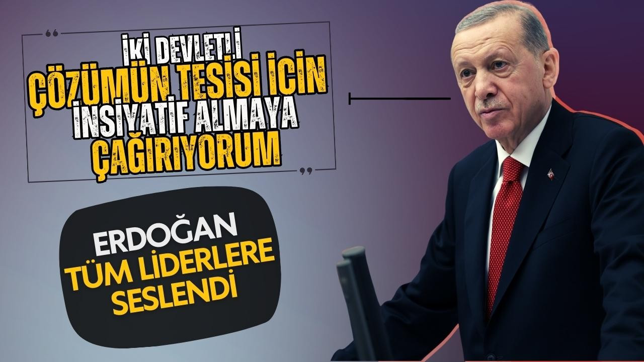 Cumhurbaşkanı Erdoğan'dan çağrı!