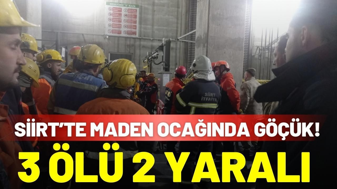 Siirt'te maden ocağında göçük: 3 ölü, 2 yaralı