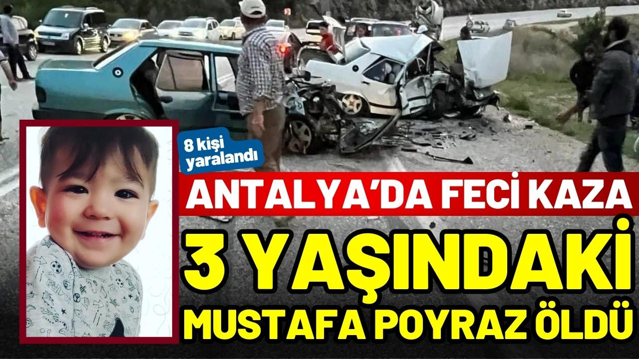 Antalya’da kaza; 3 yaşındaki Mustafa Poyraz öldü!