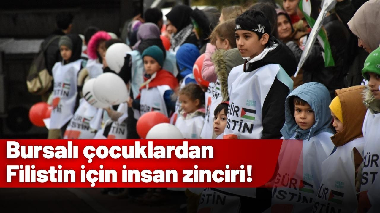 Bursa'da Filistin için çocuklarla el ele zinciri
