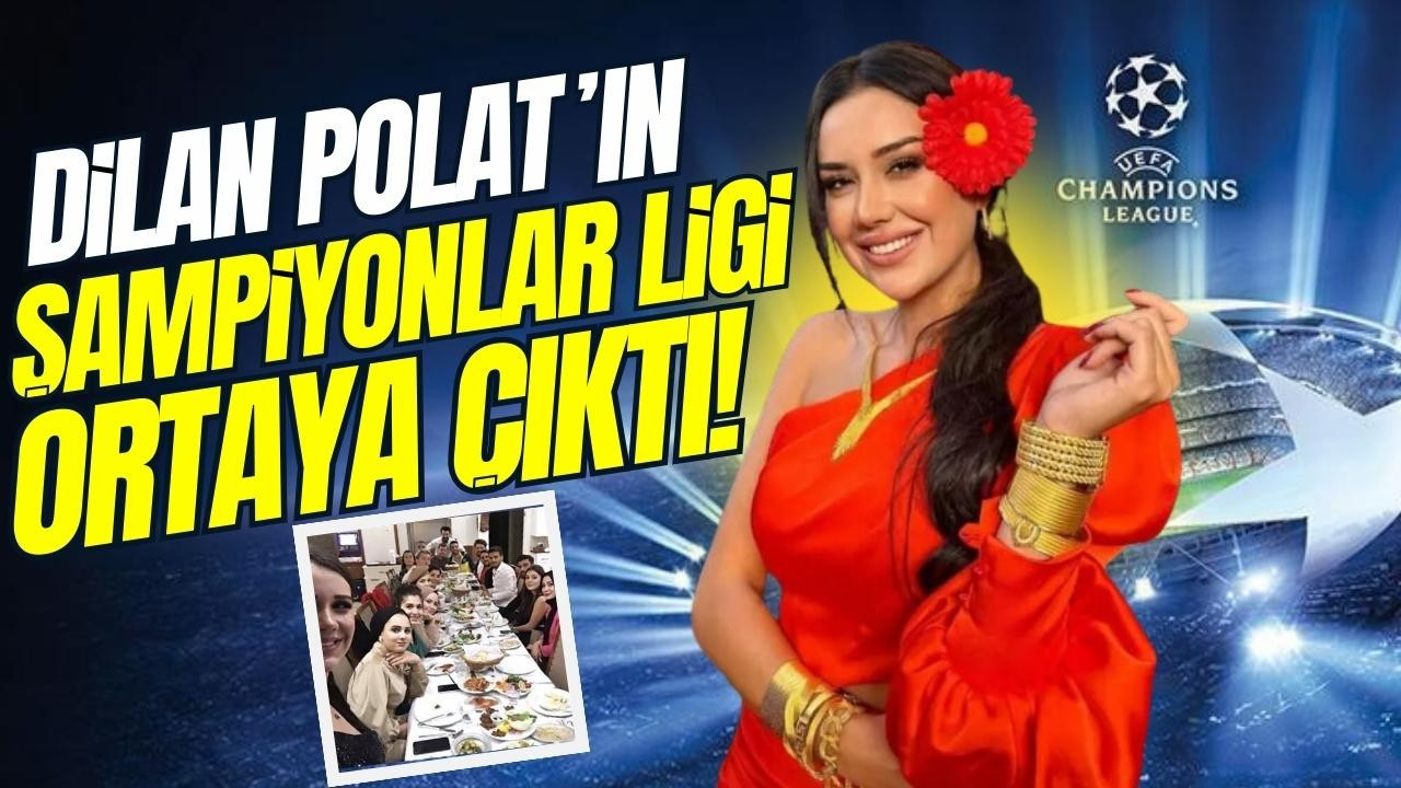 Dilan Polat'ın "Şampiyonlar Ligi" belli oldu!