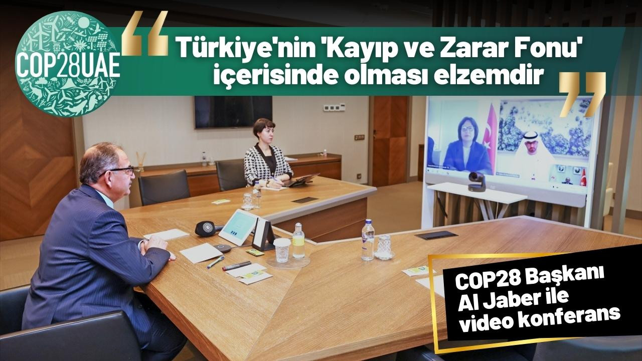 Bakan Özhaseki, COP28 Başkanı ile konuştu!