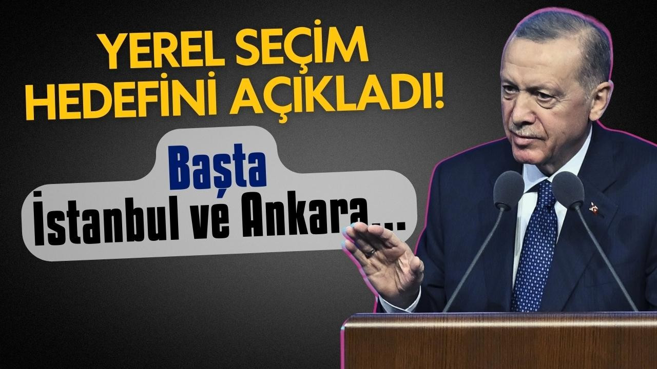 Cumhurbaşkanı Erdoğan, yerel seçim hedefini açıkladı