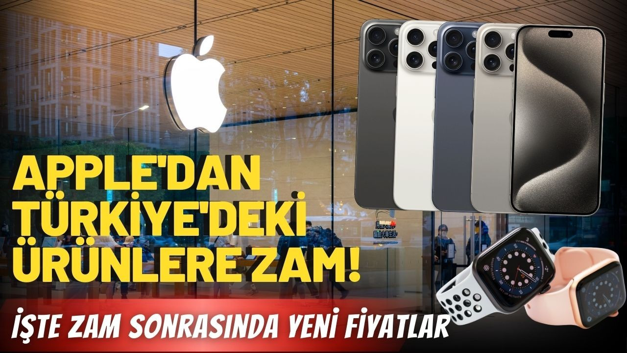 Apple'dan Türkiye'deki ürünlere zam!