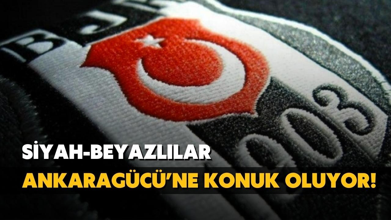 Beşiktaş başkentte hata yapmak istemiyor!