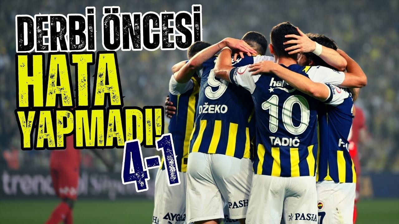 Fenerbahçe derbi öncesi hata yapmadı!