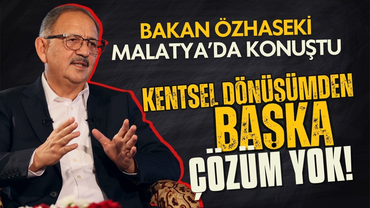 Bakan Özhaseki Malatya'da konuştu
