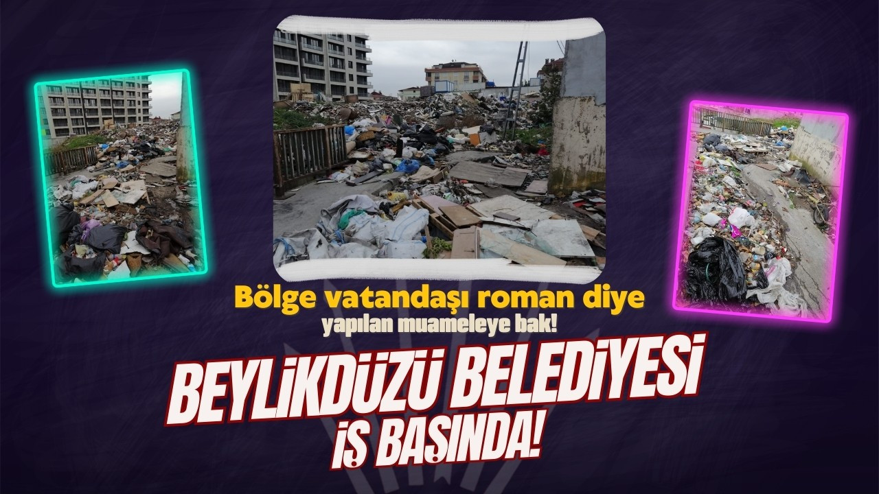 Beylikdüzü Belediyesi iş başında! Çöpler dağ oldu